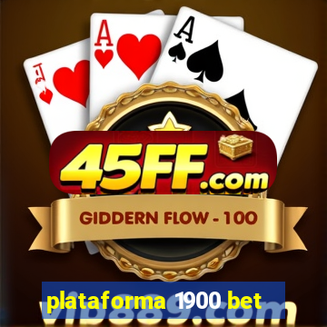plataforma 1900 bet